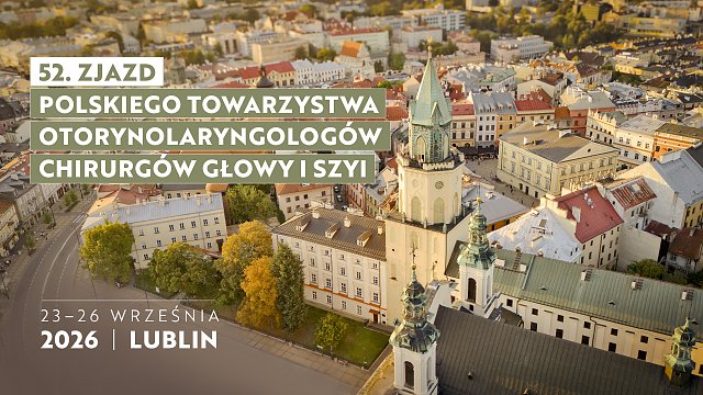 52 Zjazd Polskiego Towarzystwa Otorynolaryngologów Chirurgów Głowy i Szyi
