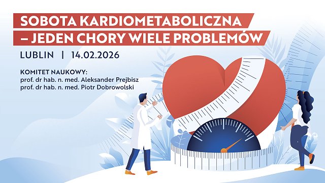Sobota kardiometaboliczna - jeden chory wiele problemów