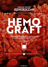 Hemograft. Kompendium transplantologii komórek krwiotwórczych