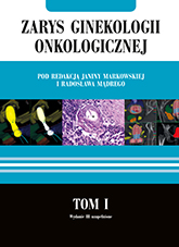 Zarys ginekologii onkologicznej Tom I, Wydanie III