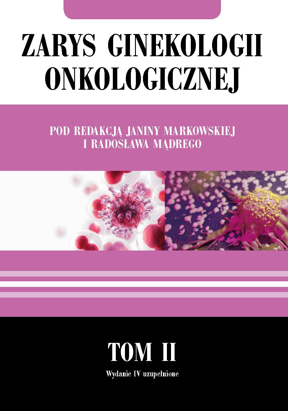 Zarys ginekologii onkologicznej Tom II, Wydanie IV uzupełnione