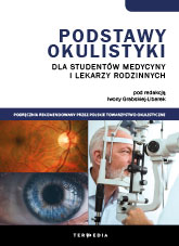Podstawy okulistyki dla studentów medycyny i lekarzy rodzinnych