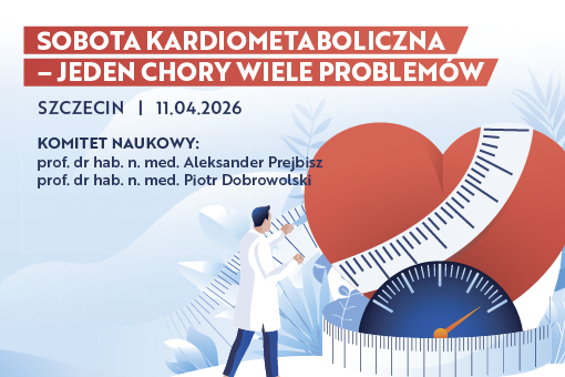 Sobota Kardiometaboliczna - jeden chory wiele problemów