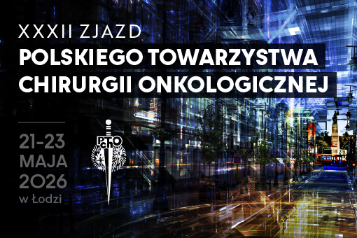 XXXII Zjazd Polskiego Towarzystwa Chirurgii Onkologicznej
